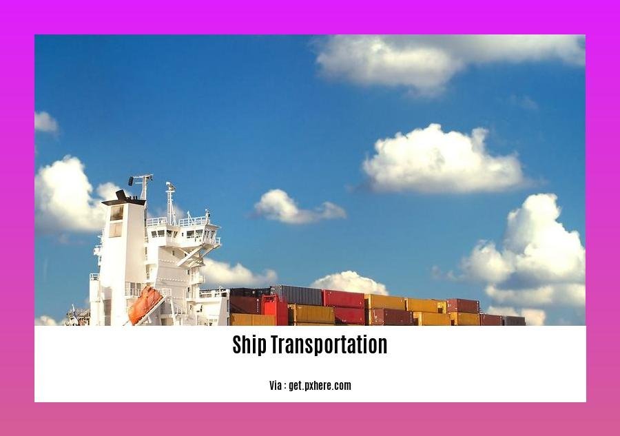 Disadvantages of ship transportation 2