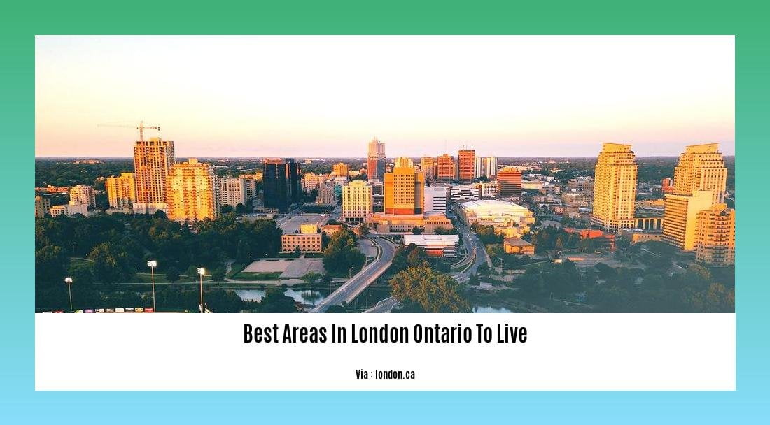 best areas in london ontario to live 2