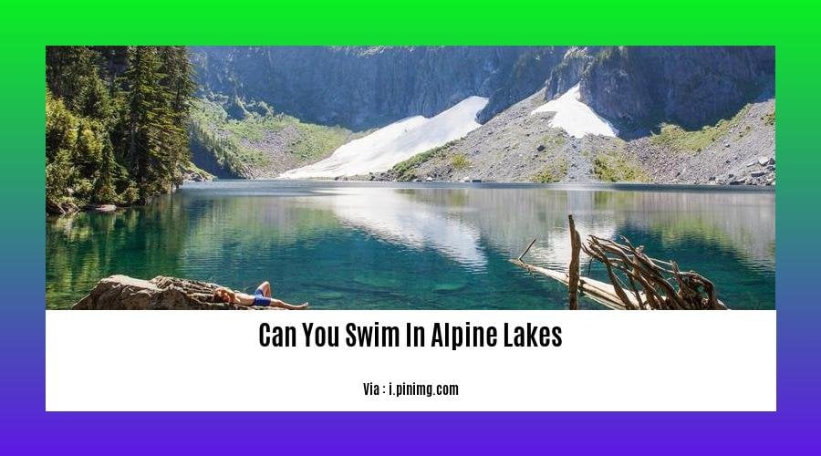 can you swim in alpine lakes