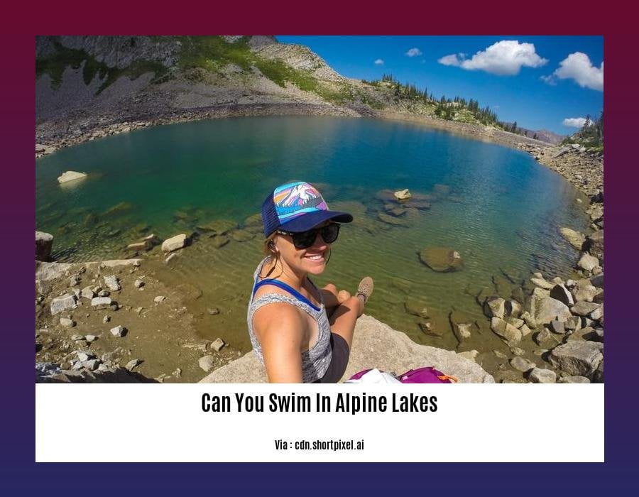 can you swim in alpine lakes