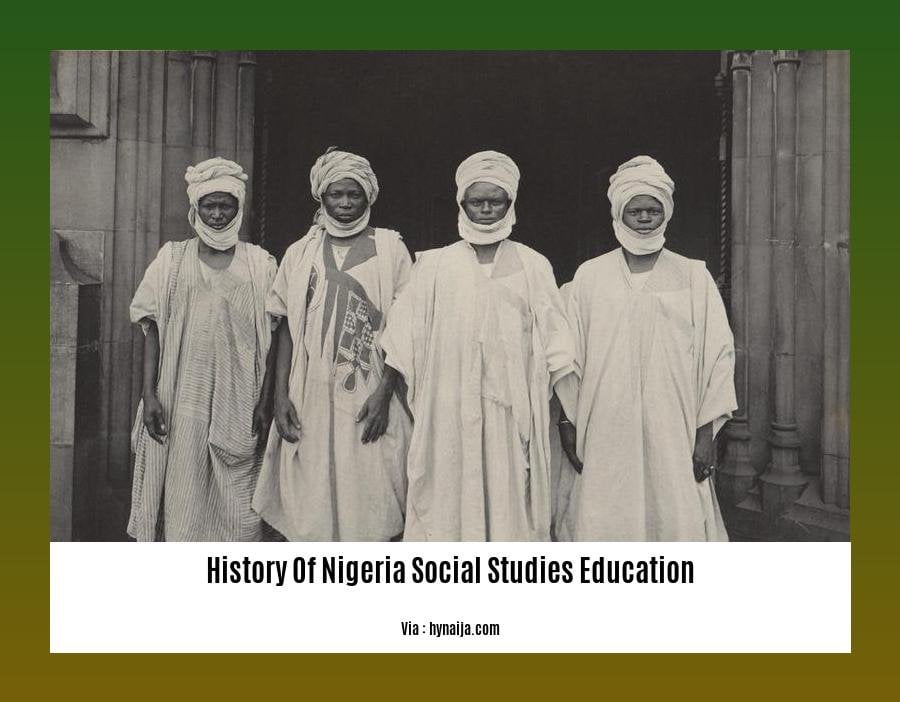 unveiling-the-historical-foundations-of-nigeria-s-social-studies