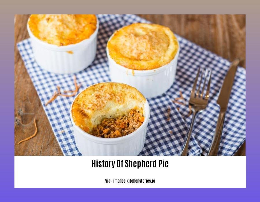 A Culinary Journey Through Time Unveiling The History Of Shepherd s Pie