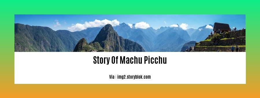 Story Of Machu Picchu 2