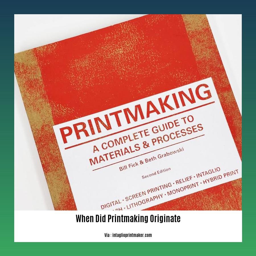 When Did Printmaking Originate 2