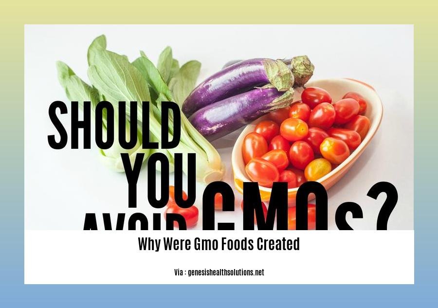 Why Were Gmo Foods Created