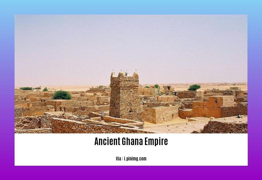 - Uncovering the Enigmatic Ancient Ghana Empire: A Historical Journey