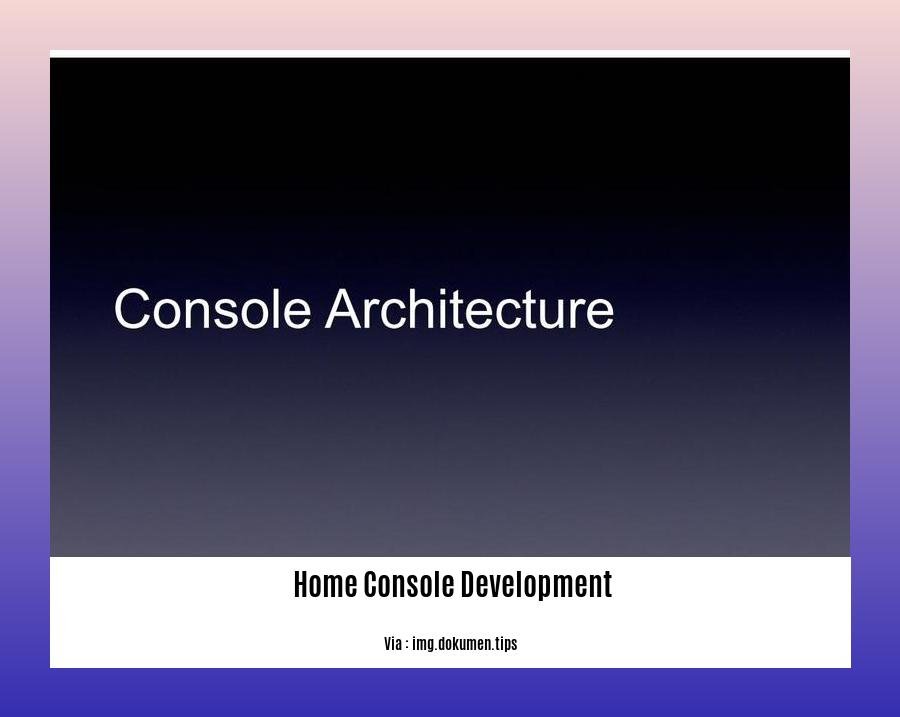  home console development