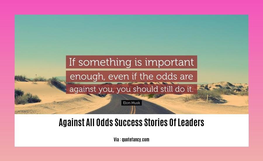 against all odds success stories of leaders 2