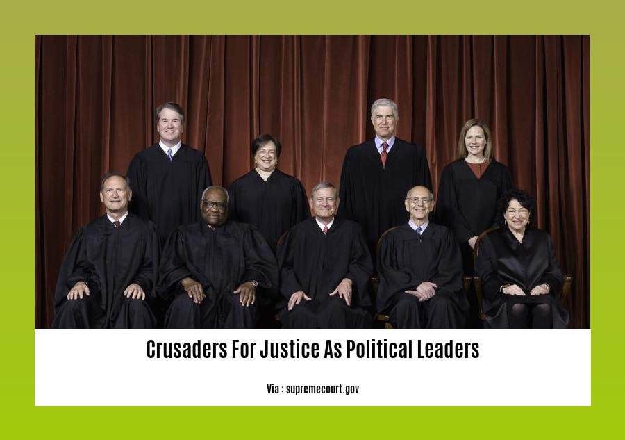 crusaders for justice as political leaders