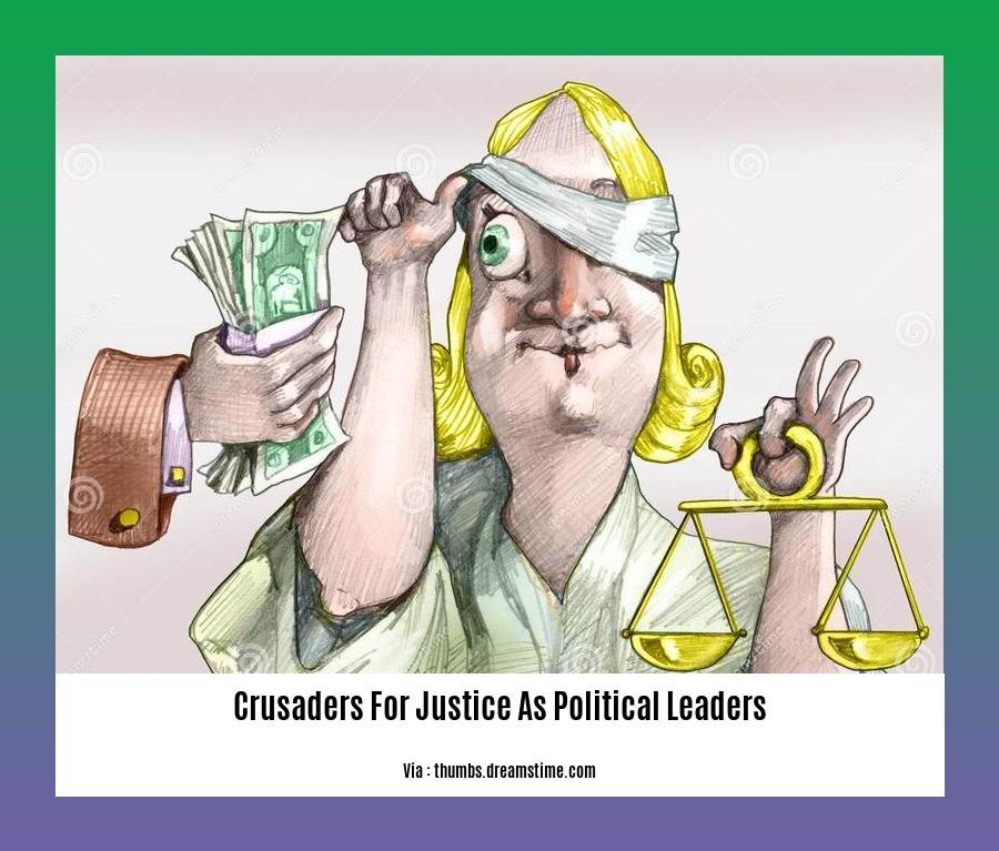 crusaders for justice as political leaders 2