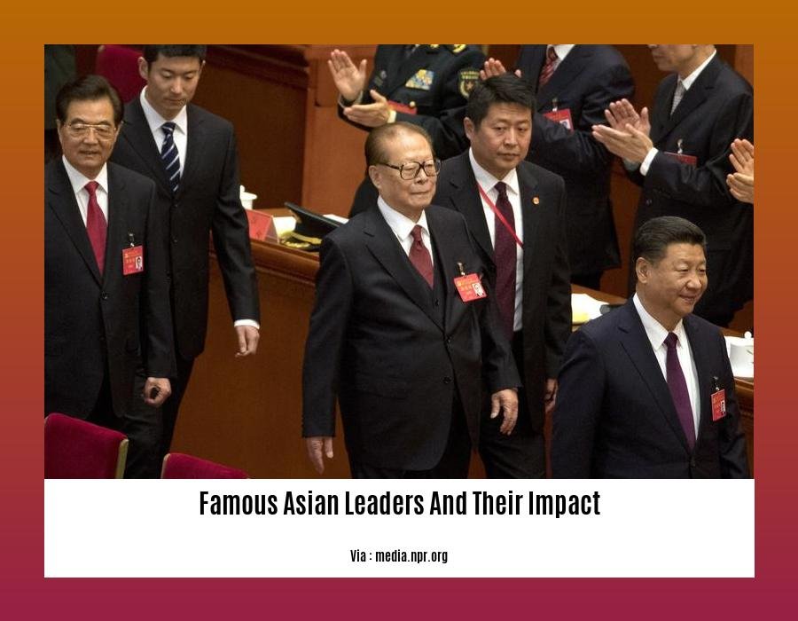 famous asian leaders and their impact