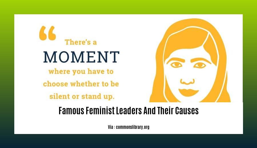 famous feminist leaders and their causes