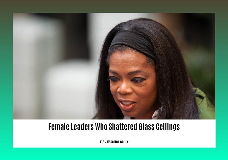 female leaders who shattered glass ceilings