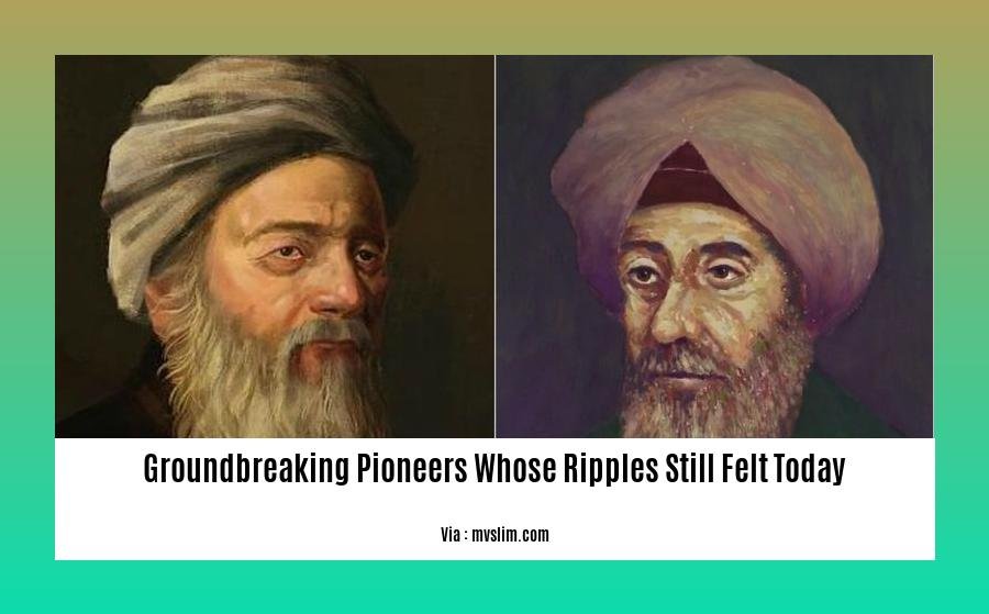 groundbreaking pioneers whose ripples still felt today