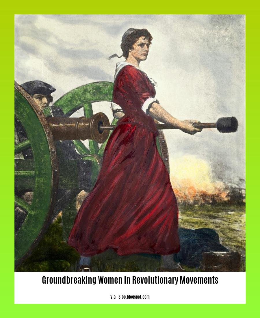 groundbreaking women in revolutionary movements