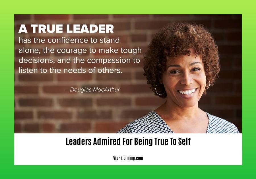 leaders admired for being true to self
