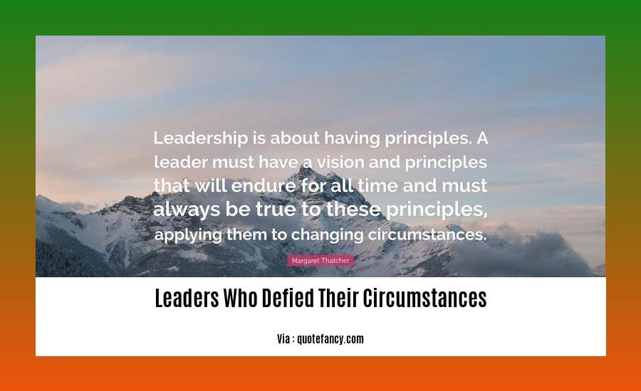 leaders who defied their circumstances 2