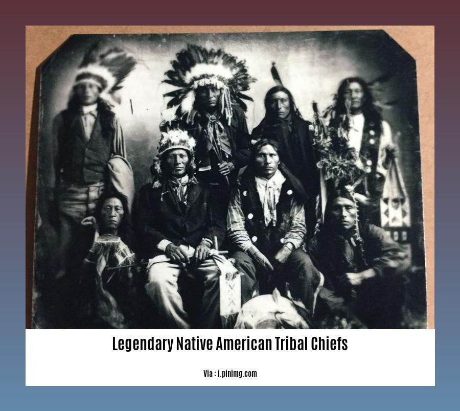 legendary native american tribal chiefs