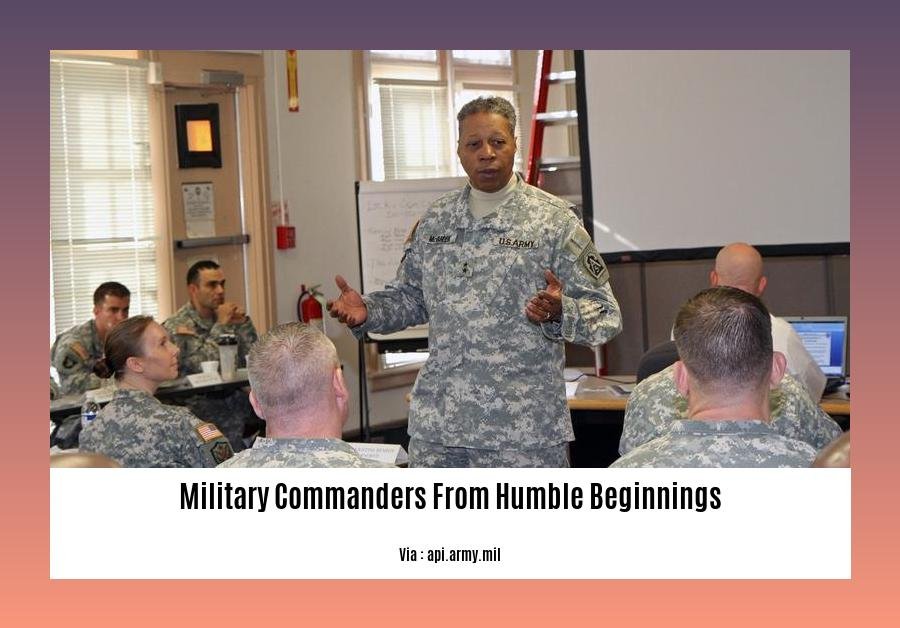 military commanders from humble beginnings