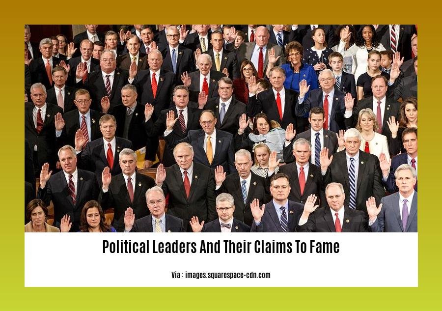 political leaders and their claims to fame 2