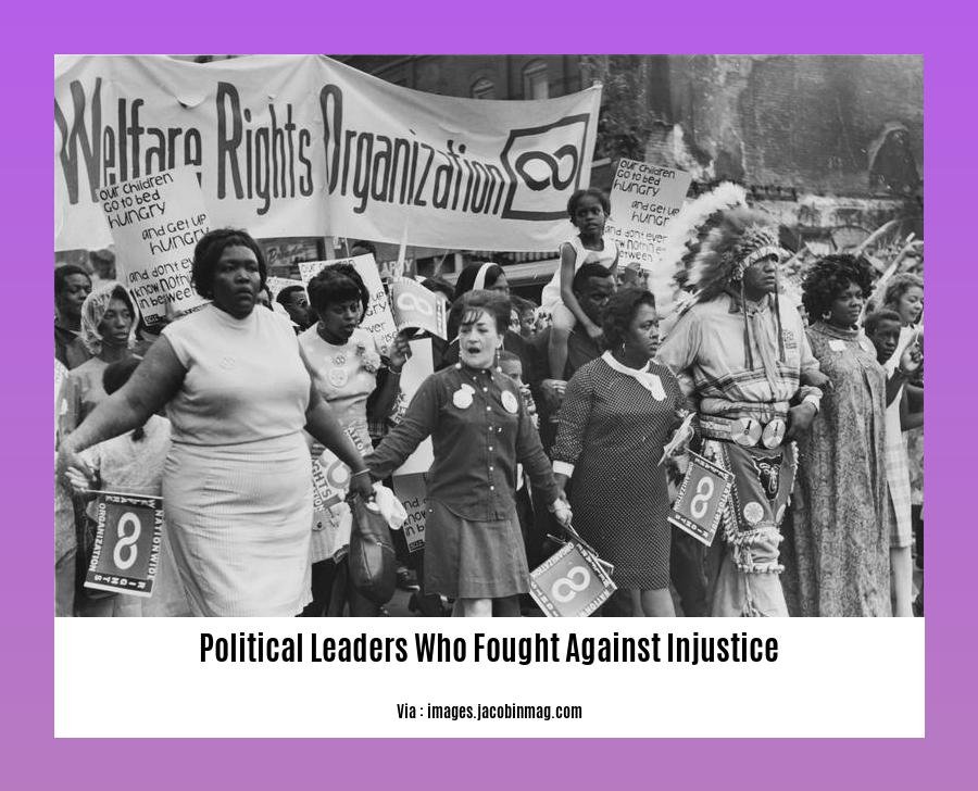 political leaders who fought against injustice