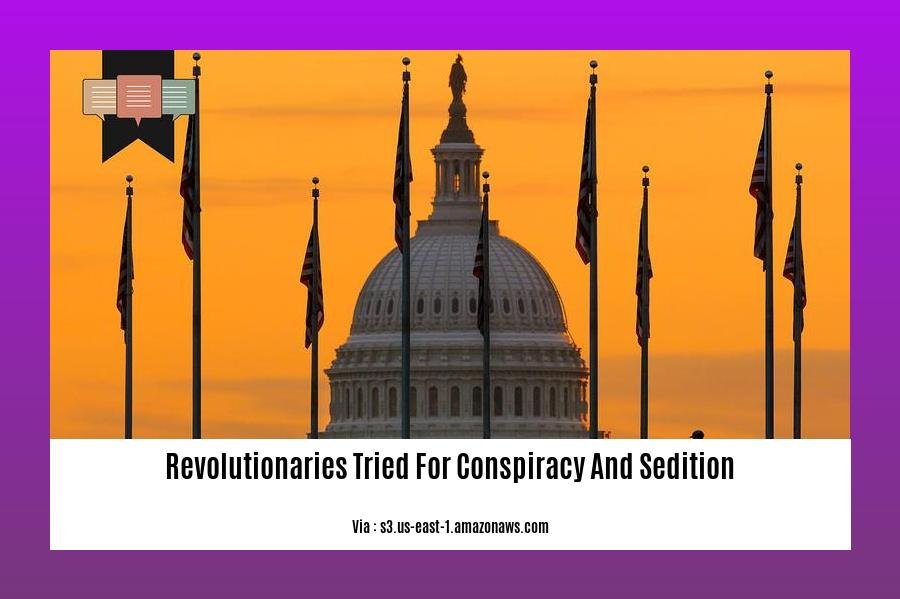revolutionaries tried for conspiracy and sedition