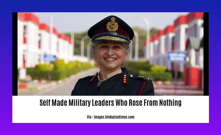 self made military leaders who rose from nothing 2